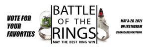 Battle of the Rings/Ring Smackdown 2021. VOTE FOR YOUR FAVORITES MAY 3- 28!
